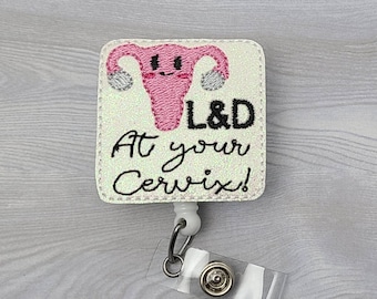 At Your Cervix Badge Reel Holographic Feltie Funny Labor and Delivery INTERCHANGEABLE Retractable ID OBGYN Obstetrics Gynecologist Nurse