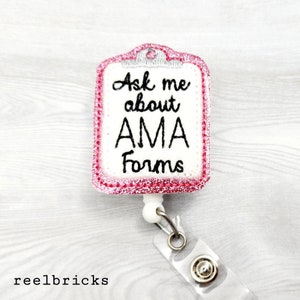 Ask About Our AMA Forms Feltie Badge Reel INTERCHANGEABLE Nurse Doctor Retractable ID Medical Assistant Emergency Nurse Xray Tech Clip