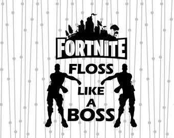 Fortnite Floss Svg Etsy - floss like boss svg png fortnite bundle svg fortnite svg fortnite birthday svg fortnite svg files for cricut