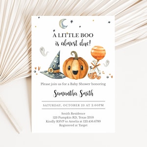 May include: A Halloween-themed baby shower invitation with the text "A Little Boo is almost due!" The invitation features illustrations of a smiling pumpkin, witch hat, ghost, and a balloon. The invitation is for Samantha Smith, with the date, time, and location.