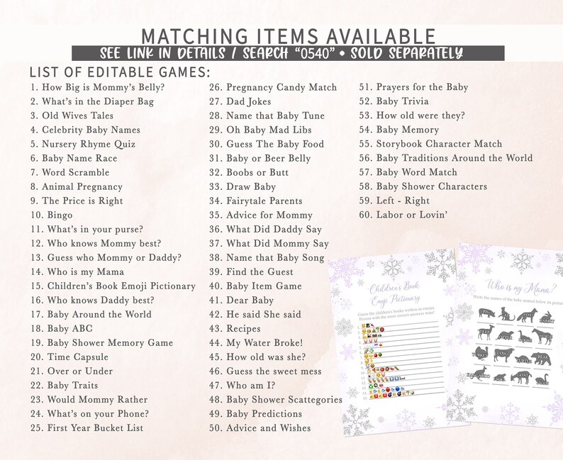 May include: A list of editable baby shower games, including "How Big is Mommy's Belly?" and "Baby Trivia." The image also features two game sheets with snowflake designs and the text "Children's Book Emoji Pictionary" and "Who is my Mama?"