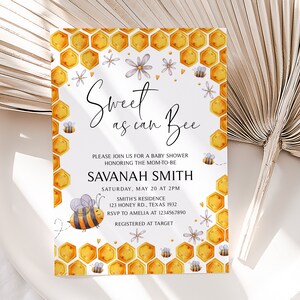 May include: A white baby shower invitation featuring a honeycomb pattern and a bee illustration. The text reads "Sweet as can Bee" and includes the name "Savannah Smith" and details for the event.