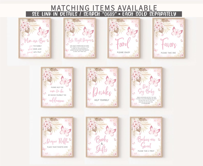 May include: Nine printable signs with a pink butterfly and floral design. The signs include: Mega Bar, Late Night Diapers, Food, Favors, Please Help the Mom-to-be, Drinks, Don't Say Baby, Diaper Raffle, Books & Gifts, and Babies are Sweet.