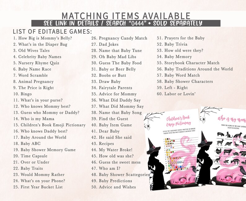May include: A list of 60 editable baby shower games, such as "What's in the Diaper Bag" and "Baby Memory." The image includes silhouettes of pregnant women and the text "Matching Items Available." Search "0444".