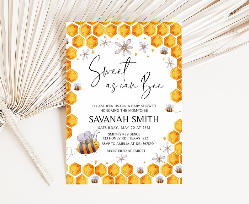 May include: A baby shower invitation with a honeycomb pattern and bees. The text reads "Sweet as can Bee" and includes the name "Savannah Smith" and details for the event.