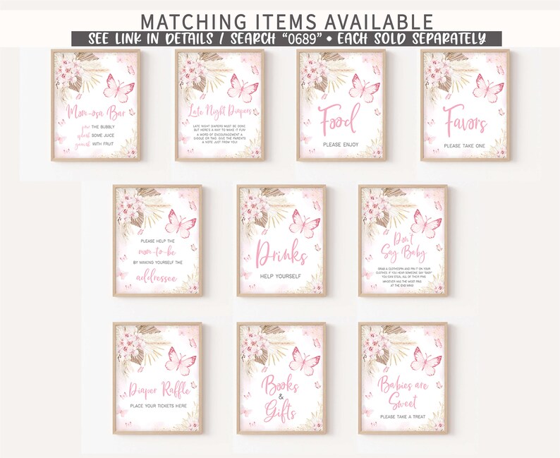 May include: Nine printable signs with a pink butterfly and floral design. The signs include: Mega Bar, Late Night Diapers, Food, Favors, Please Help the Mom-to-be, Drinks, Don't Say Baby, Diaper Raffle, Books & Gifts, and Babies are Sweet.
