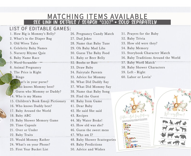 May include: A list of printable baby shower games with a giraffe and lion illustration. The games include "How Big is Mommy's Belly?", "What's in the Diaper Bag", "Old Wives Tales", "Celebrity Baby Names", "Nursery Rhyme Quiz", "Baby Name Race", "Word-Scramble", "Animal Pregnancy", "The Price is Right", "Bingo", "What's in your purse?", "Who knows Mommy best?", "Guess who Mommy or Daddy?", "Who is my Mama", "Children's Book Emoji Pictionary", "Who knows Daddy best?", "Baby Around the World", "Baby ABC", "Baby Shower Memory Game", "Time Capsule", "Over or Under", "Baby Traits", "Would Mommy Rather", "What's on your Phone?", "First Year Bucket List", "Pregnancy Candy Match", "Dad Jokes", "Name that Baby Tune", "Oh Baby Mad Libs", "Guess The Baby Food", "Baby or Beer Belly", "Boobs or Butt", "Draw Baby", "Fairytale Parents", "Advice for Mommy", "What Did Daddy Say", "What Did Mommy Say", "Name that Baby Song", "Find the Guest", "Baby Item Game", "Dear Baby", "He said She said", "Recipes", "My Water Broke!", "How old was she?", "Guess the sweet mess", "Who am I?", "Baby Shower Scattegories", "Baby Predictions", "Advice and Wishes", "Prayers for the Baby", "Baby Trivia", "How old were they?", "Baby Memory", "Storybook Character Match", "Baby Traditions Around the World", "Baby Word Match", "Baby Shower Characters", "Left - Right", "Labor or Lovin'"