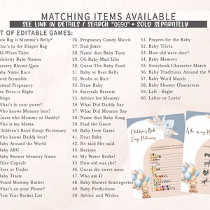 May include: A printable set of baby shower games with a blue and pink color scheme. The games include "How Big is Mommy's Belly?", "What's in the Diaper Bag", "Old Wives Tales", "Celebrity Baby Names", "Nursery Rhyme Quiz", "Baby Name Race", "Word Scramble", "Animal Pregnancy", "The Price is Right", "Bingo", "What's in your purse?", "Who knows Mommy best?", "Guess who Mommy or Daddy?", "Who is my Mama", "Children's Book Emoji Pictionary", "Who knows Daddy best?", "Baby Around the World", "Baby ABC", "Baby Shower Memory Game", "Time Capsule", "Over or Under", "Baby Traits", "Would Mommy Rather", "What's on your Phone?", "First Year Bucket List", "Pregnancy Candy Match", "Dad Jokes", "Name that Baby Tune", "Oh Baby Mad Libs", "Guess The Baby Food", "Baby or Beer Belly", "Boobs or Butt", "Draw Baby", "Fairytale Parents", "Advice for Mommy", "What Did Daddy Say", "What Did Mommy Say", "Name that Baby Song", "Find the Guest", "Baby Item Game", "Dear Baby", "He said She said", "Recipes", "My Water Broke!", "How old was she?", "Guess the sweet mess", "Who am I?", "Baby Shower Scattegories", "Baby Predictions", "Advice and Wishes", "Prayers for the Baby", "Baby Trivia", "How old were they?", "Baby Memory", "Storybook Character Match", "Baby Traditions Around the World", "Baby Word Match", "Baby Shower Characters", "Left - Right", "Labor or Lovin'".