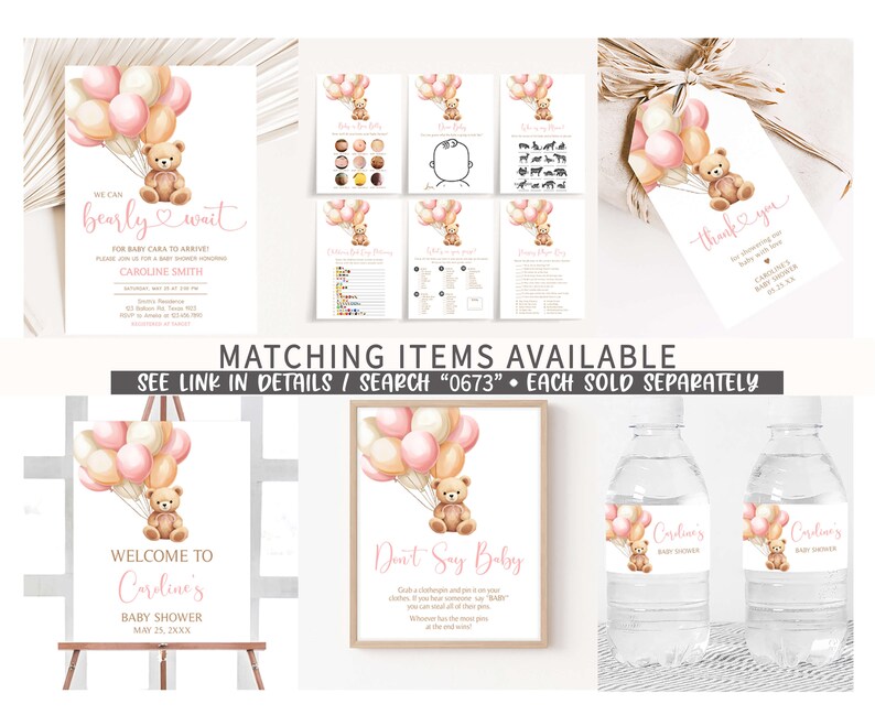 May include: A set of printable baby shower decorations featuring a teddy bear holding pink and beige balloons. The set includes a welcome sign, a don't say baby sign, water bottle labels, a thank you tag, and a game card. The text on the welcome sign reads "Welcome to Caroline's Baby Shower May 25, 20XX".