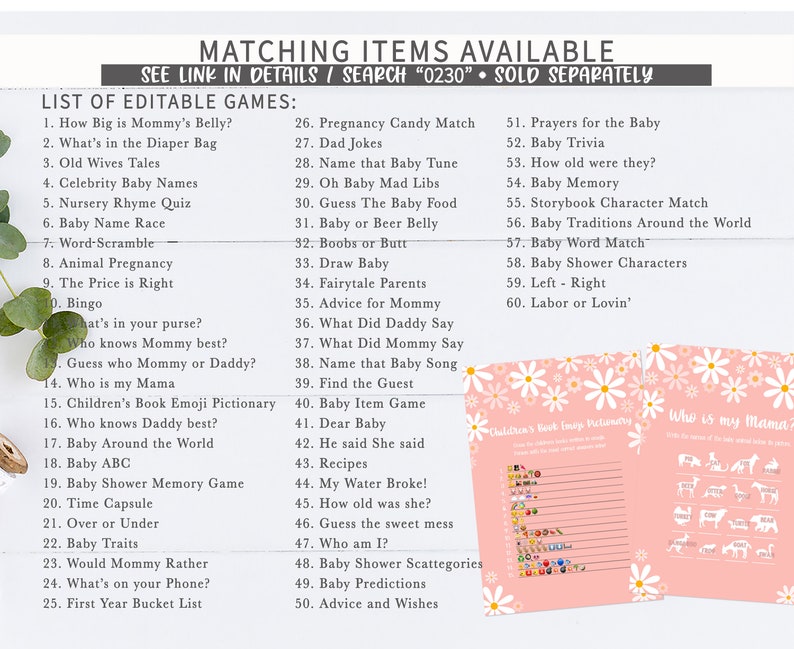 May include: A pink and white printable baby shower game card with a list of 60 editable games. The card has a floral design with white daisies on a pink background. The text on the card reads "Matching Items Available" and "See Link in Details / Search "0230" Sold Separately".