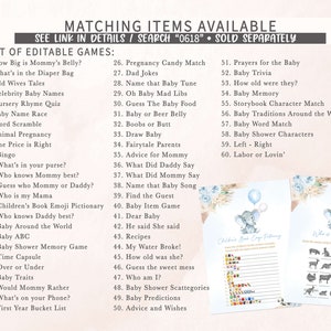 Puede incluir: Un conjunto de juegos de baby shower imprimibles con un esquema de color azul y blanco. Los juegos incluyen "How Big is Mommy's Belly?", "What's in the Diaper Bag", "Old Wives Tales", "Celebrity Baby Names", "Nursery Rhyme Quiz", "Baby Name Race", "Word Scramble", "Animal Pregnancy", "The Price is Right", "Bingo", "What's in your purse?", "Who knows Mommy best?", "Guess who Mommy or Daddy?", "Who is my Mama", "Children's Book Emoji Pictionary", "Who knows Daddy best?", "Baby Around the World", "Baby ABC", "Baby Shower Memory Game", "Time Capsule", "Over or Under", "Baby Traits", "Would Mommy Rather", "What's on your Phone?", "First Year Bucket List", "Pregnancy Candy Match", "Dad Jokes", "Name that Baby Tune", "Oh Baby Mad Libs", "Guess The Baby Food", "Baby or Beer Belly", "Boobs or Butt", "Draw Baby", "Fairytale Parents", "Advice for Mommy", "What Did Daddy Say", "What Did Mommy Say", "Name that Baby Song", "Find the Guest", "Baby Item Game", "Dear Baby", "He said She said", "Recipes", "My Water Broke!", "How old was she?", "Guess the sweet mess", "Who am I?", "Baby Shower Scattegories", "Baby Predictions", "Advice and Wishes", "Prayers for the Baby", "Baby Trivia", "How old were they?", "Baby Memory", "Storybook Character Match", "Baby Traditions Around the World", "Baby Word Match", "Baby Shower Characters", "Left - Right", "Labor or Lovin'".