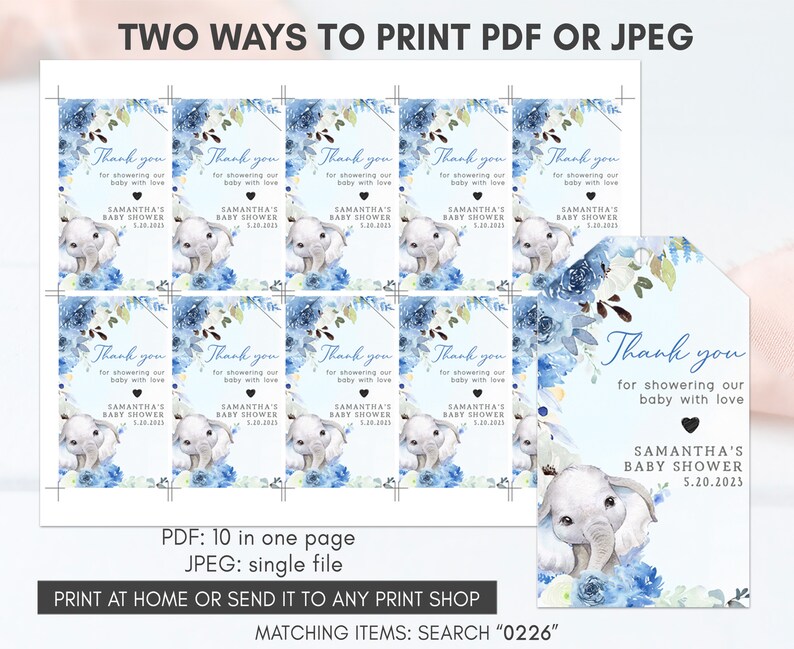 May include: Ten blue and white baby shower thank you tags with an elephant illustration and the text "Thank you for showering our baby with love" and "Samantha's Baby Shower" with the date.  The tags are designed to be printed at home or at a print shop.