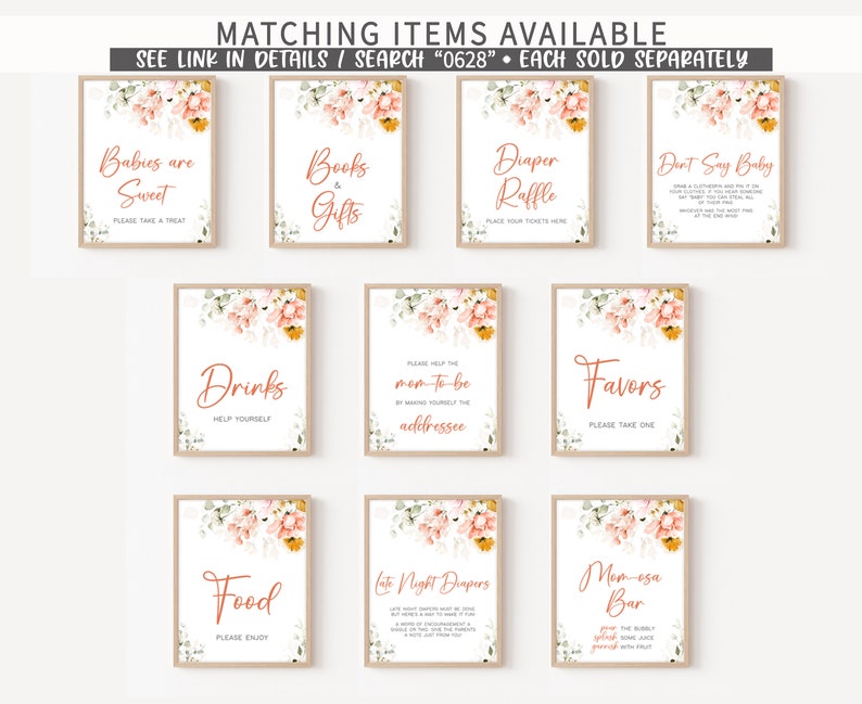 May include: Nine printable signs for a baby shower with a floral design. The signs include "Babies are Sweet", "Books & Gifts", "Diaper Raffle", "Don't Say Baby", "Drinks", "Help the Mom-to-be", "Favors", "Food", "Late Night Diapers", and "Mom-esa Bar".