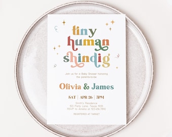 May include: A colorful baby shower invitation with the text "tiny human shindig" in a retro font. The invitation is for Olivia & James and is set for Saturday, April 26th at 3 PM. The event will be held at Smith's Residence, 123 Party Lane, Texas 1935. RSVP to Amelia at 123 456 7890. Registered at Target.
