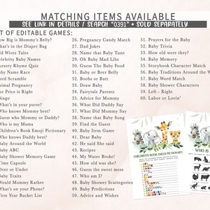 Peut inclure: Un ensemble de jeux de baby shower imprimables sur le th&egrave;me des animaux de la jungle. Les jeux comprennent "How Big is Mommy's Belly?", "What's in the Diaper Bag", "Old Wives Tales", "Celebrity Baby Names", "Nursery Rhyme Quiz", "Baby Name Race", "Word Scramble", "Animal Pregnancy", "The Price is Right", "Bingo", "What's in your purse?", "Who knows Mommy best?", "Guess who Mommy or Daddy?", "Who is my Mama", "Children's Book Emoji Pictionary", "Who knows Daddy best?", "Baby Around the World", "Baby ABC", "Baby Shower Memory Game", "Time Capsule", "Over or Under", "Baby Traits", "Would Mommy Rather", "What's on your Phone?", "First Year Bucket List", "Pregnancy Candy Match", "Dad Jokes", "Name that Baby Tune", "Oh Baby Mad Libs", "Guess The Baby Food", "Baby or Beer Belly", "Boobs or Butt", "Draw Baby", "Fairytale Parents", "Advice for Mommy", "What Did Daddy Say", "What Did Mommy Say", "Name that Baby Song", "Find the Guest", "Baby Item Game", "Dear Baby", "He said She said", "Recipes", "My Water Broke!", "How old was she?", "Guess the sweet mess", "Who am I?", "Baby Shower Scattegories", "Baby Predictions", "Advice and Wishes", "Prayers for the Baby", "Baby Trivia", "How old were they?", "Baby Memory", "Storybook Character Match", "Baby Traditions Around the World", "Baby Word Match", "Baby Shower Characters", "Left - Right", "Labor or Lovin'".