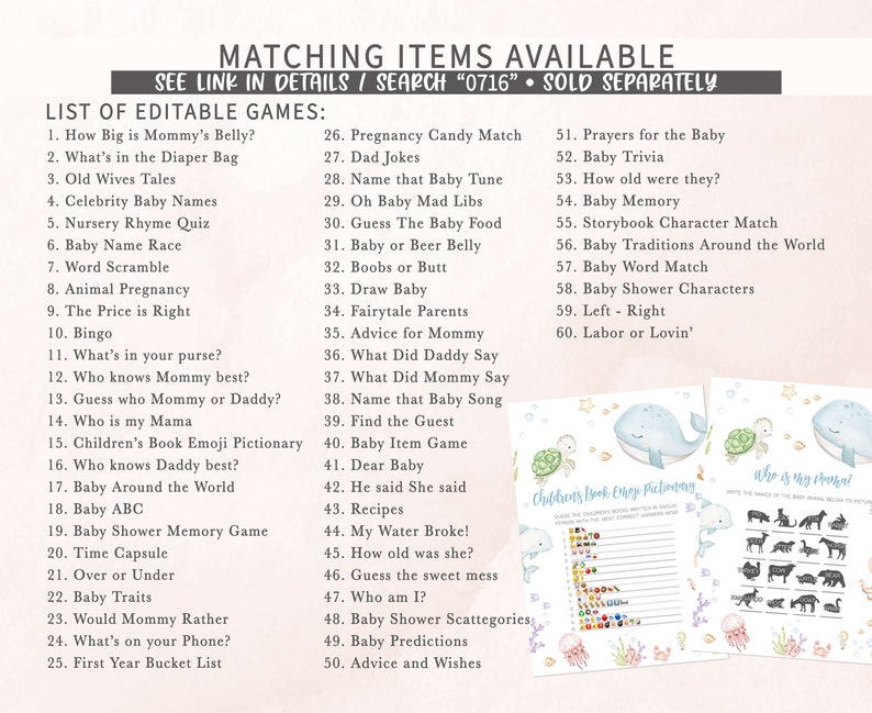 K&ouml;nnte beinhalten: Ein druckbarer Satz von Babyparty-Spielen mit einem blauen Wal- und Meeresschildkr&ouml;ten-Thema. Die Spiele beinhalten "How Big is Mommy's Belly?", "What's in the Diaper Bag", "Old Wives Tales", "Celebrity Baby Names", "Nursery Rhyme Quiz", "Baby Name Race", "Word Scramble", "Animal Pregnancy", "The Price is Right", "Bingo", "What's in your purse?", "Who knows Mommy best?", "Guess who Mommy or Daddy?", "Who is my Mama", "Children's Book Emoji Pictionary", "Who knows Daddy best?", "Baby Around the World", "Baby ABC", "Baby Shower Memory Game", "Time Capsule", "Over or Under", "Baby Traits", "Would Mommy Rather", "What's on your Phone?", "First Year Bucket List", "Pregnancy Candy Match", "Dad Jokes", "Name that Baby Tune", "Oh Baby Mad Libs", "Guess The Baby Food", "Baby or Beer Belly", "Boobs or Butt", "Draw Baby", "Fairytale Parents", "Advice for Mommy", "What Did Daddy Say", "What Did Mommy Say", "Name that Baby Song", "Find the Guest", "Baby Item Game", "Dear Baby", "He said She said", "Recipes", "My Water Broke!", "How old was she?", "Guess the sweet mess", "Who am I?", "Baby Shower Scattegories", "Baby Predictions", "Advice and Wishes", "Prayers for the Baby", "Baby Trivia", "How old were they?", "Baby Memory", "Storybook Character Match", "Baby Traditions Around the World", "Baby Word Match", "Baby Shower Characters", "Left - Right", "Labor or Lovin'".