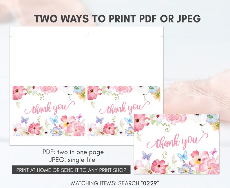 May include: Two ways to print a thank you card with a floral design. The PDF option prints two cards on one page, while the JPEG option prints one card per page. The card features a pink, blue, and white floral border with butterflies.