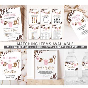 May include: A set of printable baby shower decorations with a cowgirl theme. The decorations include a welcome sign, a don't say baby game, water bottle labels, a thank you tag, and an invitation. The decorations feature a brown and white cow print pattern with pink accents.
