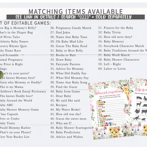 May include: A printable set of baby shower games with a jungle animal theme. The games include "How Big is Mommy's Belly?", "What's in the Diaper Bag", "Old Wives Tales", "Celebrity Baby Names", "Nursery Rhyme Quiz", "Baby Name Race", "Word-Scramble", "Animal Pregnancy", "The Price is Right", "Bingo", "What's in your purse?", "Who knows Mommy best?", "Guess who Mommy or Daddy?", "Who is my Mama", "Children's Book Emoji Pictionary", "Who knows Daddy best?", "Baby Around the World", "Baby ABC", "Baby Shower Memory Game", "Time Capsule", "Over or Under", "Baby Traits", "Would Mommy Rather", "What's on your Phone?", "First Year Bucket List", "Pregnancy Candy Match", "Dad Jokes", "Name that Baby Tune", "Oh Baby Mad Libs", "Guess The Baby Food", "Baby or Beer Belly", "Boobs or Butt", "Draw Baby", "Fairytale Parents", "Advice for Mommy", "What Did Daddy Say", "What Did Mommy Say", "Name that Baby Song", "Find the Guest", "Baby Item Game", "Dear Baby", "He said She said", "Recipes", "My Water Broke!", "How old was she?", "Guess the sweet mess", "Who am I?", "Baby Shower Scattegories", "Baby Predictions", "Advice and Wishes", "Prayers for the Baby", "Baby Trivia", "How old were they?", "Baby Memory", "Storybook Character Match", "Baby Traditions Around the World", "Baby Word Match", "Baby Shower Characters", "Left - Right", "Labor or Lovin".