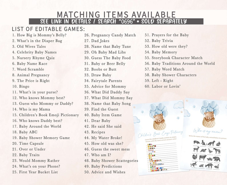 Puede incluir: Un conjunto de juegos de baby shower imprimibles con un esquema de color azul y blanco. Los juegos incluyen "How Big is Mommy's Belly?", "What's in the Diaper Bag", "Old Wives Tales", "Celebrity Baby Names", "Nursery Rhyme Quiz", "Baby Name Race", "Word Scramble", "Animal Pregnancy", "The Price is Right", "Bingo", "What's in your purse?", "Who knows Mommy best?", "Guess who Mommy or Daddy?", "Who is my Mama", "Children's Book Emoji Pictionary", "Who knows Daddy best?", "Baby Around the World", "Baby ABC", "Baby Shower Memory Game", "Time Capsule", "Over or Under", "Baby Traits", "Would Mommy Rather", "What's on your Phone?", "First Year Bucket List", "Pregnancy Candy Match", "Dad Jokes", "Name that Baby Tune", "Oh Baby Mad Libs", "Guess The Baby Food", "Baby or Beer Belly", "Boobs or Butt", "Draw Baby", "Fairytale Parents", "Advice for Mommy", "What Did Daddy Say", "What Did Mommy Say", "Name that Baby Song", "Find the Guest", "Baby Item Game", "Dear Baby", "He said She said", "Recipes", "My Water Broke!", "How old was she?", "Guess the sweet mess", "Who am I?", "Baby Shower Scattegories", "Baby Predictions", "Advice and Wishes", "Prayers for the Baby", "Baby Trivia", "How old were they?", "Baby Memory", "Storybook Character Match", "Baby Traditions Around the World", "Baby Word Match", "Baby Shower Characters", "Left - Right", "Labor or Lovin'".