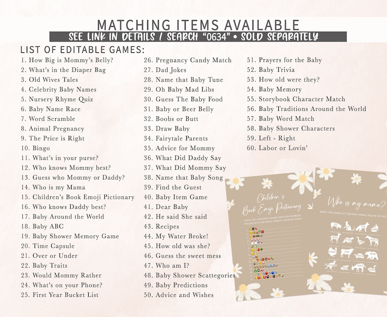 May include: A tan baby shower game set with a list of editable games and two matching game cards. The list includes games like "How Big is Mommy's Belly?" and "Baby Trivia." The cards feature daisy accents and game titles.