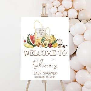 Editable Locally Grown Baby Shower Welcome Sign, Gender Neutral Organic Baby Shower Welcome Poster, Farmers Market Baby Shower Signs, 0960