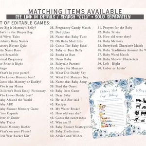 May include: A printable set of baby shower games with a blue and white floral design. The games include "How Big is Mommy's Belly?", "What's in the Diaper Bag", "Old Wives Tales", "Celebrity Baby Names", "Nursery Rhyme Quiz", "Baby Name Race", "Word Scramble", "Animal Pregnancy", "The Price is Right", "Bingo", "What's in your purse?", "Who knows Mummy best?", "Guess who Mummy or Daddy?", "Who is my Mama", "Children's Book Emoji Pictionary", "Who knows Daddy best?", "Baby Around the World", "Baby ABC", "Baby Shower Memory Game", "Time Capsule", "Over or Under", "Baby Traits", "Would Mommy Rather", "What's on your Phone?", "First Year Bucket List", "Pregnancy Candy Match", "Dad Jokes", "Name that Baby Tune", "Oh Baby Mad Libs", "Guess The Baby Food", "Baby or Beer Belly", "Boobs or Butt", "Draw Baby", "Fairytale Parents", "Advice for Mommy", "What Did Daddy Say", "What Did Mommy Say", "Name that Baby Song", "Find the Guest", "Baby Item Game", "Dear Baby", "He said She said", "Recipes", "My Water Broke!", "How old was she?", "Guess the sweet mess", "Who am I?", "Baby Shower Scattegories", "Baby Predictions", "Advice and Wishes", "Prayers for the Baby", "Baby Trivia", "How old were they?", "Baby Memory", "Storybook Character Match", "Baby Traditions Around the World", "Baby Word Match", "Baby Shower Characters", "Left - Right", "Labor or Lovin'".