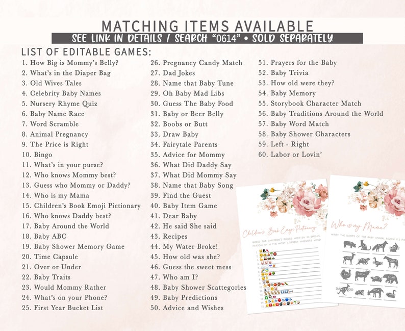 May include: A printable baby shower game set with a list of editable games, including "How Big is Mommy's Belly?" and "Baby Trivia." The set also includes two game sheets with floral accents and the text "Children's Book Emoji Pictionary" and "Who is my Mama?"