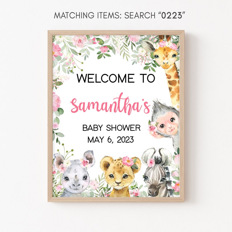 May include: A welcome sign for a baby shower with a pink floral border and a white background. The text reads "Welcome to Samantha's Baby Shower May 6, 2023". The sign features illustrations of a giraffe, monkey, rhino, lion, and zebra.