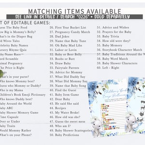 May include: A printable set of baby shower games with a blue and white color scheme. The games include "Guess the Baby Food", "How Big is Mommy's Belly?", "What's in the Diaper Bag", "Old Wives Tales", "Celebrity Baby Names", "Nursery Rhyme Quiz", "Baby Name Race", "Word Scramble", "Animal Pregnancy", "The Price is Right", "What's in your purse?", "Who knows Mommy best?", "Guess who Mommy or Daddy?", "Who is my Mama", "Children's Book Emoji Pictionary", "Who knows Daddy best?", "Baby Around the World", "Baby ABC", "Baby Shower Memory Game", "Time Capsule", "Over or Under", "Baby Traits", "Would Mommy Rather", "What's on your Phone?", "First Year Bucket List", "Pregnancy Candy Match", "Dad Jokes", "Name that Baby Tune", "Oh Baby Mad Libs", "Labor or Lovin", "Baby or Beer Belly", "Boobs or Butt", "Draw Baby", "Fairytale Parents", "Advice for Mommy", "What Did Daddy Say", "What Did Mommy Say", "Name that Baby Song", "Find the Guest", "Baby Item Game", "Dear Baby", "He said She said", "Recipes", "My Water Broke!", "How old was she?", "Guess the sweet mess", "Who am I?", "Baby Shower Scattegories", "Baby Predictions", "Advice and Wishes", "Prayers for the Baby", "Baby Trivia", "How old were they?", "Baby Memory", "Storybook Character Match", "Baby Traditions Around the World", "Baby Word Match", "Baby Shower Characters", "Left - Right".