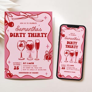 May include: Pink invitation and phone screen with the text "Samantha's Dirty Thirty". The invitation features illustrations of wine glasses, cherries, and bows. The date and time are also displayed.