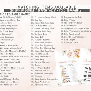 May include: A set of printable baby shower games with a pink and green floral design. The games include "How Big is Mommy's Belly?", "What's in the Diaper Bag", "Old Wives Tales", "Celebrity Baby Names", "Nursery Rhyme Quiz", "Baby Name Race", "Word Scramble", "Animal Pregnancy", "The Price is Right", "Bingo", "What's in your purse?", "Who knows Mommy best?", "Guess who Mommy or Daddy?", "Who is my Mama", "Children's Book Emoji Pictionary", "Who knows Daddy best?", "Baby Around the World", "Baby ABC", "Baby Shower Memory Game", "Time Capsule", "Over or Under", "Baby Traits", "Would Mommy Rather", "What's on your Phone?", "First Year Bucket List", "Pregnancy Candy Match", "Dad Jokes", "Name that Baby Tune", "Oh Baby Mad Libs", "Guess The Baby Food", "Baby or Beer Belly", "Boobs or Butt", "Draw Baby", "Fairytale Parents", "Advice for Mommy", "What Did Daddy Say", "What Did Mommy Say", "Name that Baby Song", "Find the Guest", "Baby Item Game", "Dear Baby", "He said She said", "Recipes", "My Water Broke!", "How old was she?", "Guess the sweet mess", "Who am I?", "Baby Shower Scattegories", "Baby Predictions", "Advice and Wishes", "Prayers for the Baby", "Baby Trivia", "How old were they?", "Baby Memory", "Storybook Character Match", "Baby Traditions Around the World", "Baby Word Match", "Baby Shower Characters", "Left - Right", "Labor or Lovin'".