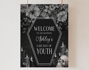 May include: Black and white welcome sign with floral accents. The sign reads "Welcome, We are mourning Ashley's Last Day of Youth".