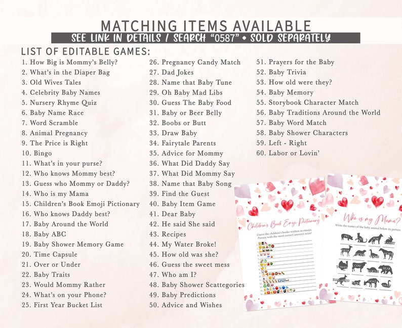 Puede incluir: Un conjunto de juegos de baby shower imprimibles con corazones rosas y rojos sobre un fondo de acuarela. Los juegos incluyen "How Big is Mommy's Belly?", "What's in the Diaper Bag", "Old Wives Tales", "Celebrity Baby Names", "Nursery Rhyme Quiz", "Baby Name Race", "Word Scramble", "Animal Pregnancy", "The Price is Right", "Bingo", "What's in your purse?", "Who knows Mommy best?", "Guess who Mommy or Daddy?", "Who is my Mama", "Children's Book Emoji Pictionary", "Who knows Daddy best?", "Baby Around the World", "Baby ABC", "Baby Shower Memory Game", "Time Capsule", "Over or Under", "Baby Traits", "Would Mommy Rather", "What's on your Phone?", "First Year Bucket List", "Pregnancy Candy Match", "Dad Jokes", "Name that Baby Tune", "Oh Baby Mad Libs", "Guess The Baby Food", "Baby or Beer Belly", "Boobs or Butt", "Draw Baby", "Fairytale Parents", "Advice for Mommy", "What Did Daddy Say", "What Did Mommy Say", "Name that Baby Song", "Find the Guest", "Baby Item Game", "Dear Baby", "He said She said", "Recipes", "My Water Broke!", "How old was she?", "Guess the sweet mess", "Who am I?", "Baby Shower Scattegories", "Baby Predictions", "Advice and Wishes", "Prayers for the Baby", "Baby Trivia", "How old were they?", "Baby Memory", "Storybook Character Match", "Baby Traditions Around the World", "Baby Word Match", "Baby Shower Characters", "Left - Right", "Labor or Lovin'".