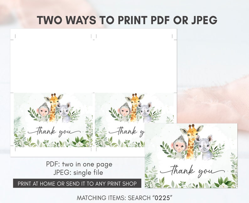 May include: Two printable thank you cards featuring a giraffe, monkey, and rhinoceros with green foliage. The text "Thank you" is written in cursive on each card. The cards can be printed as two cards on one page or as individual cards. The text "PDF: two in one page JPEG: single file" is included. The text "PRINT AT HOME OR SEND IT TO ANY PRINT SHOP" is included. The text "MATCHING ITEMS: SEARCH "0225" is included.