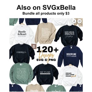 May include: A collection of 120+ SVG and PNG designs for apparel, featuring various motivational and lifestyle quotes. The designs are displayed on different colored sweatshirts, including white, black, blue, green, and beige.
