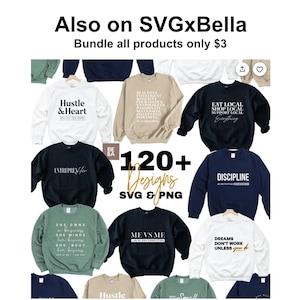 May include: A collection of 120+ SVG and PNG designs for apparel, featuring various motivational and inspirational phrases. The designs are displayed on different colored sweatshirts, including white, black, blue, green, and beige.