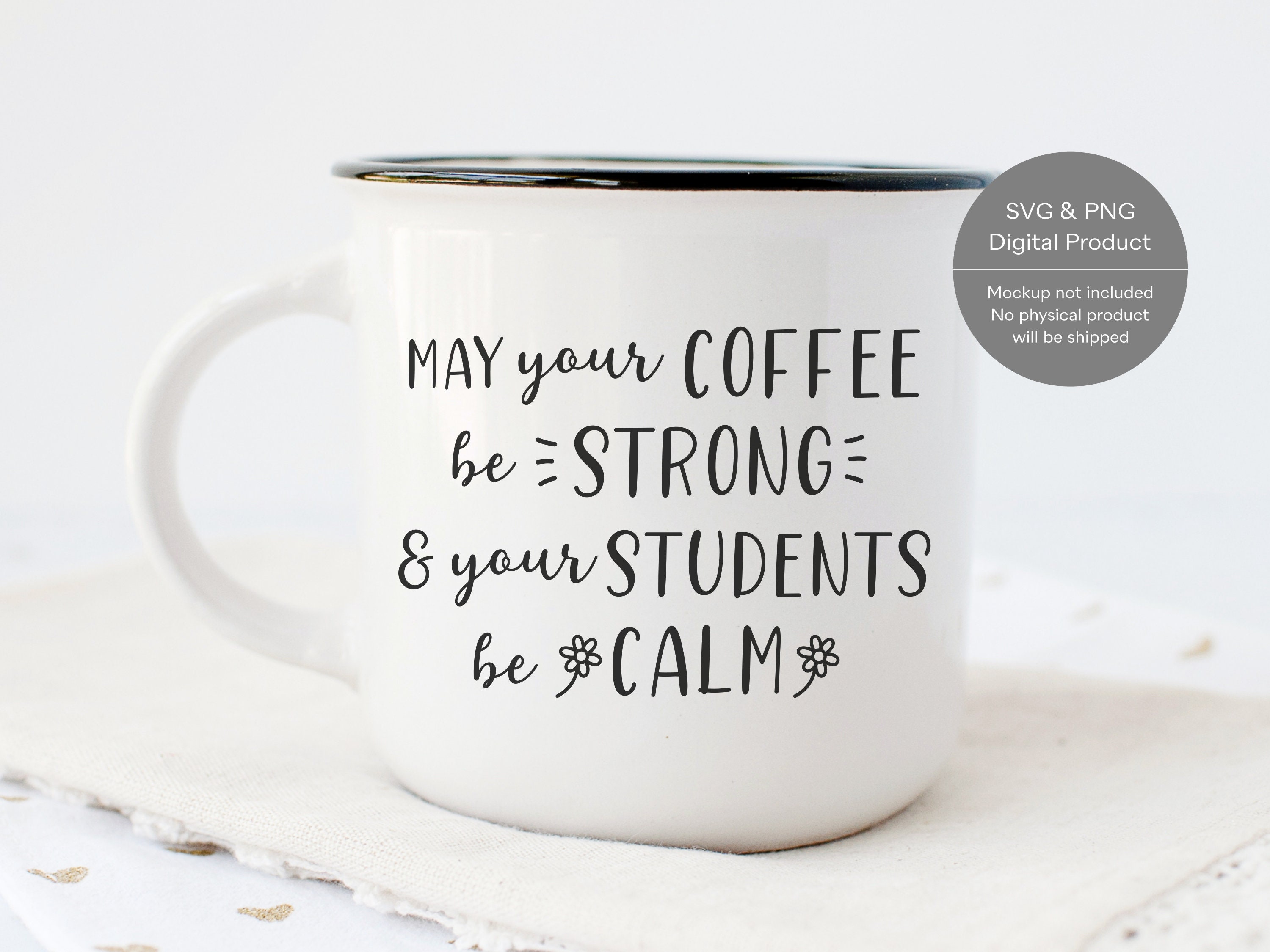 Download Teacher Mug Svg Teacher Coffee Svg May Your Coffee Be Strong Etsy