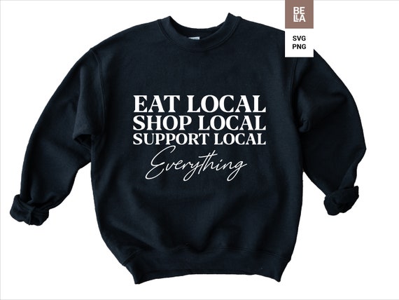 Support local svg Entrepreneur svg file Motivational svg Inspirational svg Quotes svg T-shirt designs T-shirt svg Commercial use svg png