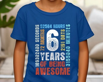 6 Years of Being Awesome Shirt 6 Birthday Tee Six Year Old Girl Six Birthday T shirt for 6 Year Old Boy Birthday Countdown T shirt