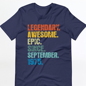 Legendary Awesome Epic Since September 1975 Shirt, Sweatshirt, Hoodie 50th Birthday Gift For Women & Men -Vintage 1975 - 50th Birthday Shirt