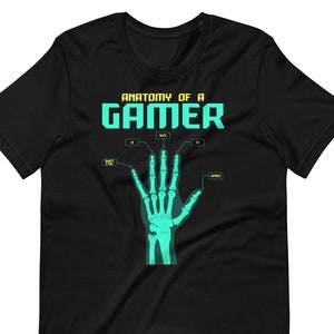 Anatomy Of A Gamer T-Shirt, Funny Gamer Hand T-Shirt, Sarcastic Anatomy Tee, Funny Tops, Gamer T-Shirt, Unisex Gamer Tee, Bones Hand T-Shirt image 1