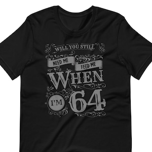 Wollen Sie mich noch brauchen, wenn ich 64 bin?