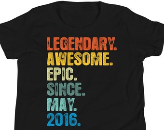 8th Birthday shirt, hoodie For Youth, Legendary Awesome Epic Since May 2016 Shirt, Vintage T Shirt, Born In 2016 TShirt
