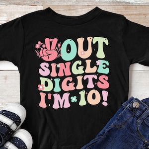 Out Single Digits I&#39;m 10 Shirt, Birthday Shirt, Birthday Party Shirt, Tenth Birthday Gift, Peace Out Single Digits, Born 2014 Shirt