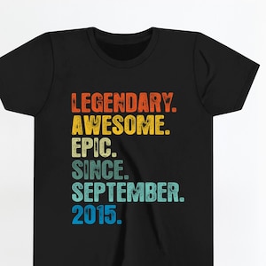 10th Birthday shirt, Hoodie For Youth, Legendary Awesome Epic Since September 2015 Shirt, Vintage T Shirt, Born In 2015  TShirt