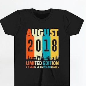 Born In August 2018 Shirt / Hoodie / 7 Years Old Shirt / August 2018 / Born In 2018 / 7th Limited Edition 2018 Gift / August Shirt