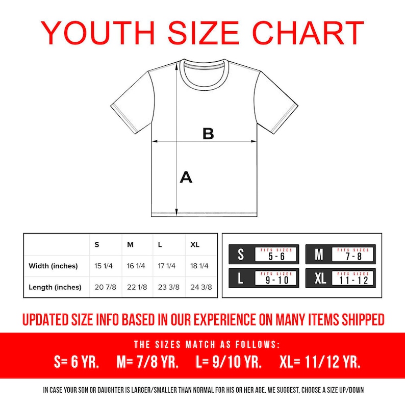 May include: Youth size chart for t-shirts with measurements in inches. The chart shows the width and length of the shirts in sizes S, M, L, and XL. The chart also shows the corresponding age range for each size. The text "UPDATED SIZE INFO BASED IN OUR EXPERIENCE ON MANY ITEMS SHIPPED" is displayed at the bottom of the chart.