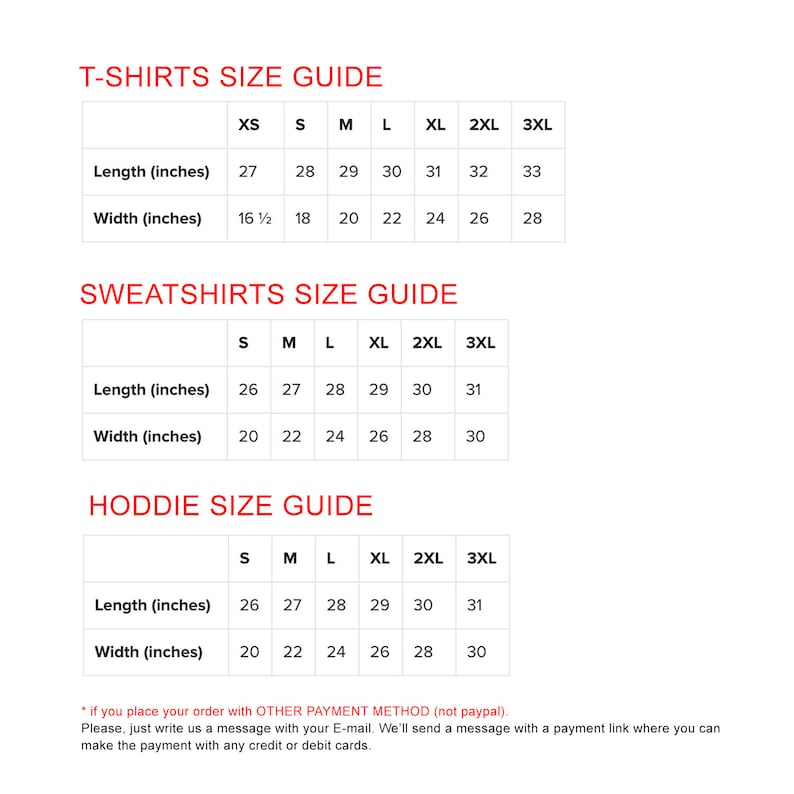 May include: A size guide chart for t-shirts, sweatshirts, and hoodies with red headers and black text. The tables list length and width measurements in inches for sizes ranging from XS to 3XL. A note at the bottom explains payment methods.