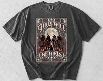 Vintage Girls Will Be Girls T-Shirt, Witchy Halloween Feminist Shirt